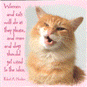 Wome And Cats Will Do As They Please And Men And Dogs Should Get Used To The Idea - Robert A. Heinlein